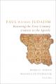  Paul within Judaism: Restoring the First-Century Context to the Apostle 