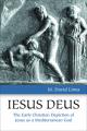  Iesus Deus: The Early Christian Depiction of Jesus as a Mediterranean God 