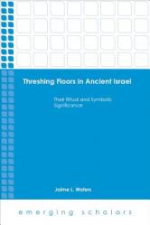  Threshing Floors in Ancient Israel HC 
