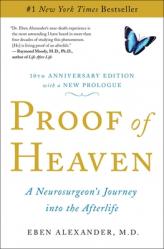  Proof of Heaven: A Neurosurgeon\'s Journey Into the Afterlife 