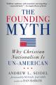  The Founding Myth: Why Christian Nationalism Is Un-American 