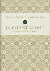  In Christ Alone: 100 Devotions on the Power of Christ 