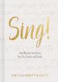  Sing!: How Worship Transforms Your Life, Family, and Church 