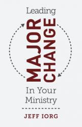  Leading Major Change in Your Ministry 