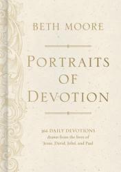  Portraits of Devotion: 366 Daily Devotions Drawn from the Lives of Jesus, David, John, and Paul 