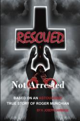  Rescued Not Arrested 