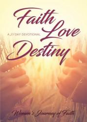  Faith Love Destiny: A 21-Day Devotional 