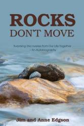  Rocks Don\'t Move: Surprising Discoveries from Our Life Together - An Autobiography 
