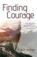  Finding Courage: A True Story of One Woman's Victory Over Devastating Trials 