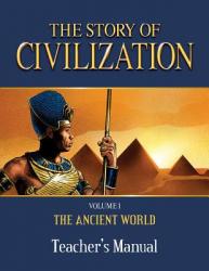  The Story of Civilization Teacher\'s Manual: Volume I - The Ancient World 
