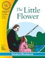  The Little Flower: Student Workbook 
