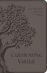  Cultivating Virtue: Self-Mastery with the Saints 