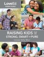 Loveed Parent Guide: Raising Kids That Are Strong, Smart & Pure 