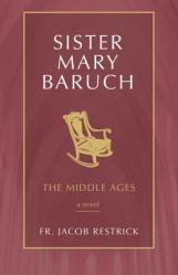  Sister Mary Baruch: The Middle Years (Vol 2) Volume 2 