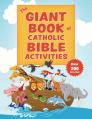  The Giant Book of Catholic Bible Activities: The Perfect Way to Introduce Kids to the Bible! 