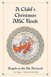  A Child\'s Christmas ABC Book: Angels in the Air Arrayed 