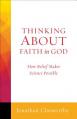  Thinking about Faith in God: How Belief Makes Science Possible 