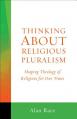  Thinking about Religious Pluralism: Shaping Theology of Religions for Our Times 
