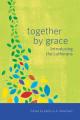  Together by Grace: Introducing the Lutherans 