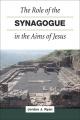  The Role of the Synagogue in the Aims of Jesus 
