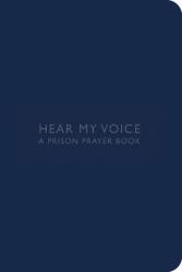  Hear My Voice: A Prison Prayer Book 