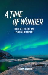  A Time of Wonder: Daily Reflections and Prayers for Advent 