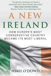  A New Ireland: How Europe\'s Most Conservative Country Became Its Most Liberal 