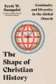  The Shape of Christian History: Continuity and Diversity in the Global Church 