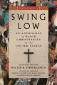  Swing Low, Volume 2: An Anthology of Black Christianity in the United States 