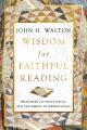  Wisdom for Faithful Reading: Principles and Practices for Old Testament Interpretation 