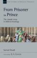  From Prisoner to Prince: The Joseph Story in Biblical Theology Volume 59 