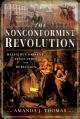  The Nonconformist Revolution: Religious Dissent, Innovation and Rebellion 
