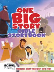 One Big Story Bible Storybook, Hardcover: Connecting Christ Throughout God\'s Story 