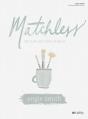  Matchless - Bible Study Book: The Life and Love of Jesus 