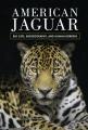  American Jaguar: Big Cats, Biogeography, and Human Borders 