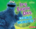  It's Earth Day, Cookie Monster! 