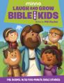  Laugh and Grow Bible for Kids: The Gospel in 52 Five-Minute Bible Stories 