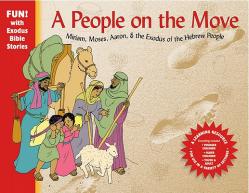  A People on the Move: Moses, Miriam, Aaron, & the Exodus of the Hebrew People [With Booklets and Gameboard] 