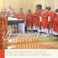  Christ in Gethsemane; Gregorian Chant 