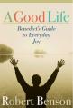  A Good Life: Benedict's Guide to Everyday Joy 