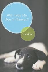  Will I See My Dog in Heaven?: God\'s Saving Love for the Whole Family of Creation 