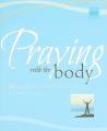  Praying with the Body: Bringing the Psalms to Life 