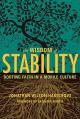  Wisdom of Stability: Rooting Faith in a Mobile Culture 