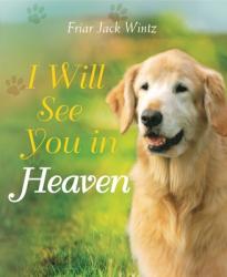  I Will See You in Heaven (Dog Lover\'s Edition) 