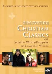  Discovering Christian Classics: 5 Sessions in the Ancient Faith of Our Future [With Leader\'s Guide] 