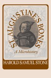  St. Augustine\'s Bones: A Microhistory 