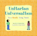  Unitarian Universalism Is a Really Long Name 
