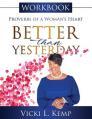  Better Than Yesterday Workbook: Proverbs of a Woman's Heart 