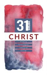 Christ: 31 Verses Every Teenager Should Know 