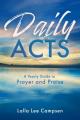  Daily Acts: A Yearly Guide to Prayer and Praise: A Yearly Guide to Prayer and Praise 